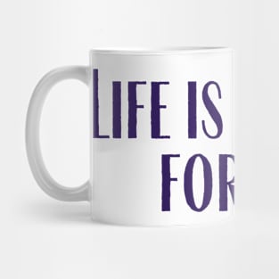 Life is Waiting Mug